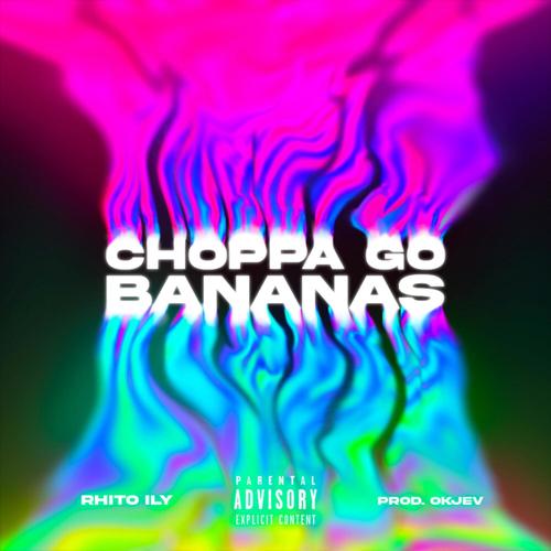 Choppa Go Bananas (Explicit)