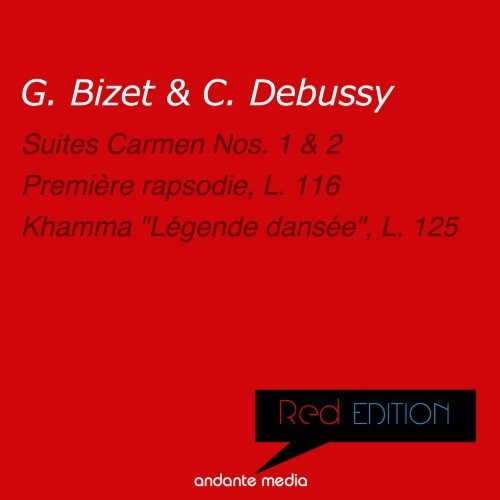 Red Edition - Bizet & Debussy: Suites Carmen Nos. 1, 2 & Khamma 