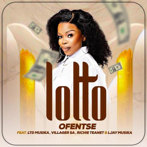 Ofentse - Lotto (feat. Villager SA, LTD Musika, Richie Teanet & Ljay Musika)