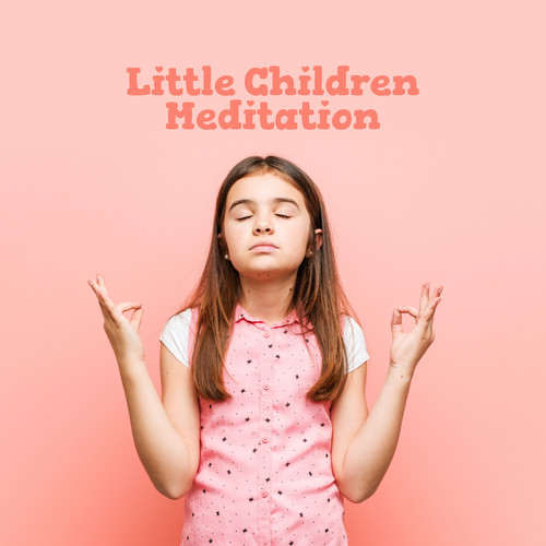 Little Children Meditation (Open Your Heart & Mind, Learn Mindfulness and Relaxation)