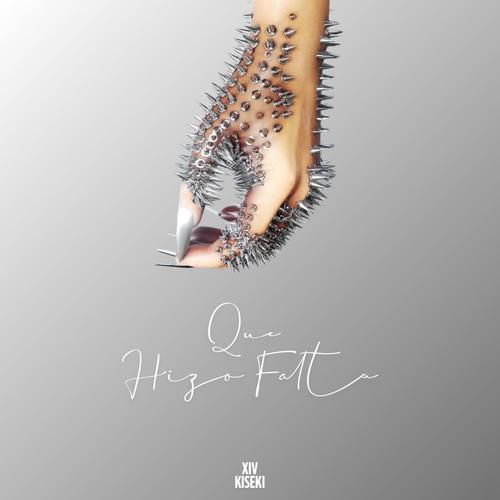 QUE HIZO FALTA (feat. Kiseki) [Explicit]