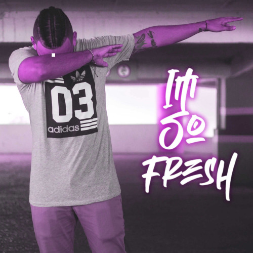 Im So Fresh (Explicit)