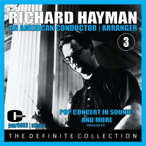 Richard Hayman; An American Conductor & Arranger, Volume 3