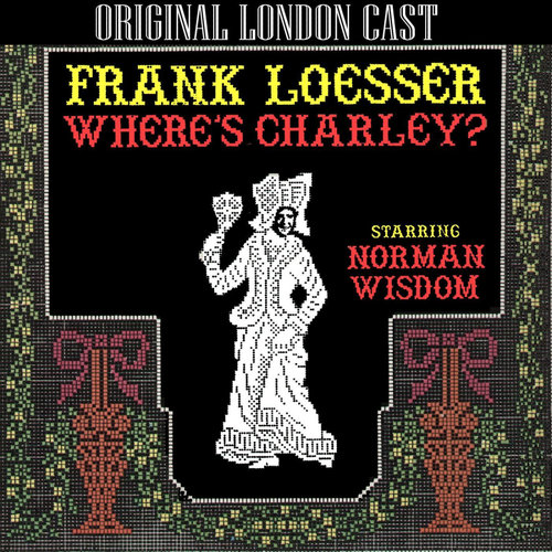 Where's Charley (Original London Cast Recording)