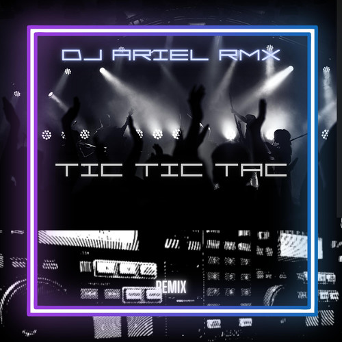 Tic Tic Tac (Remix)