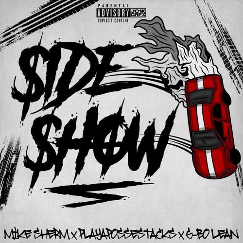 Sideshow (feat. PlayaPosseStacks & G-Bo Lean) [Explicit]