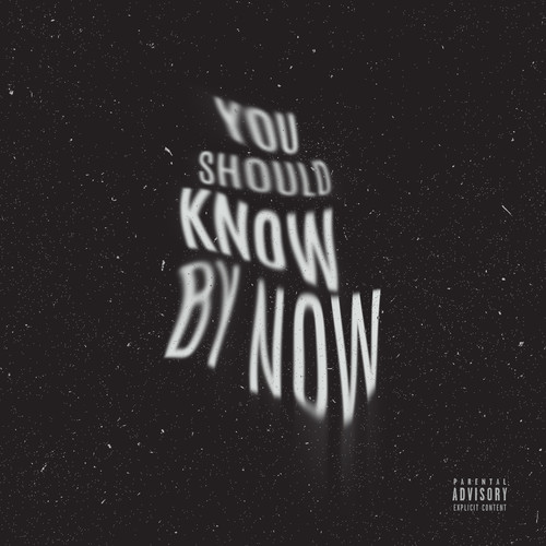 You Should Know by Now (Explicit)