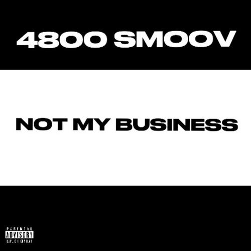 Not My Business (Explicit)