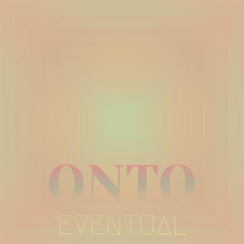 Onto Eventual