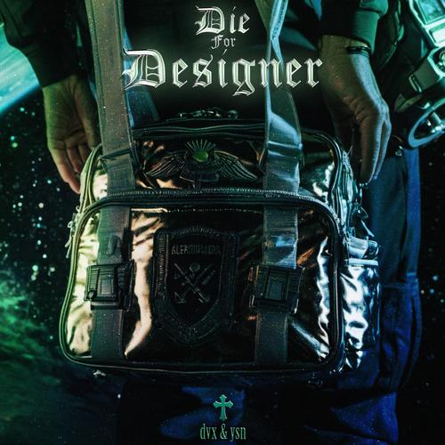 Die For Designer (Explicit)