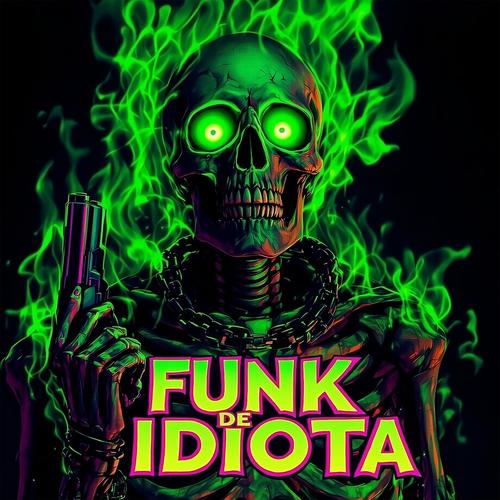 FUNK DE IDIOTA
