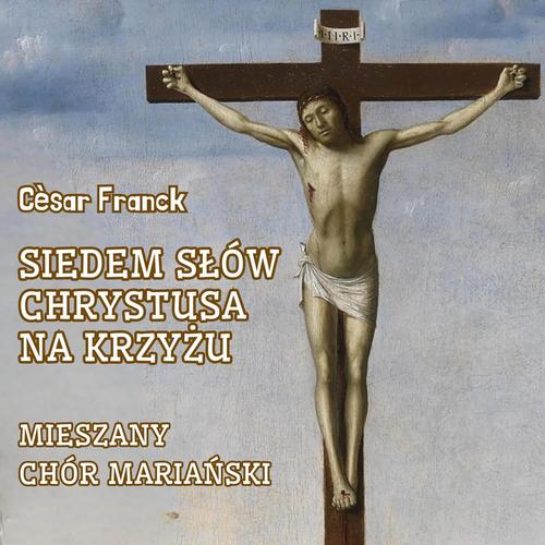 César Franck - Siedem słów Chrystusa na krzyżu