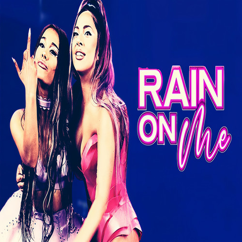 Rain On Me