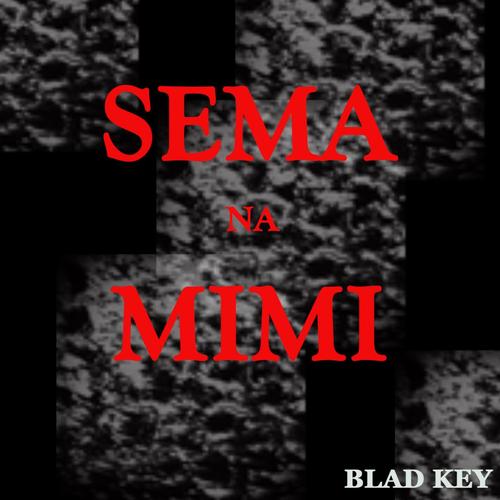 Sema Na Mimi (Explicit)