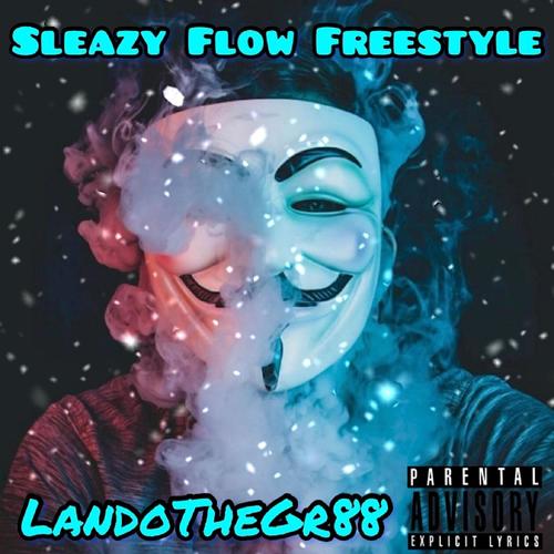 Sleazy Flow Freestyle (Explicit)