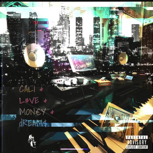 CALI & LOVE & MON€Y & DREAM$. (Explicit)