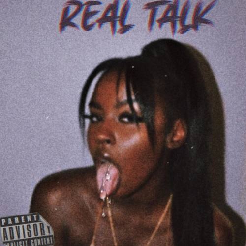 REAL TALK (Explicit)