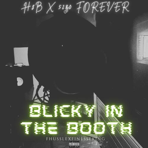 Blicky In The Booth (feat. Finesse king) [Explicit]