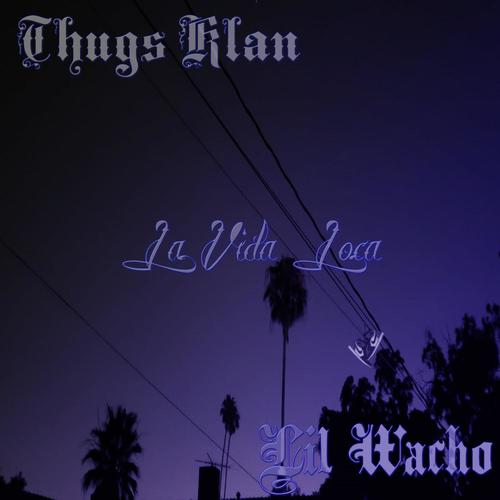 La Vida Loca (feat. Lil Wacho) [Explicit]