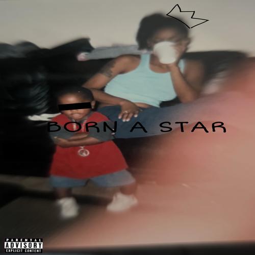 Born A Star (Explicit)