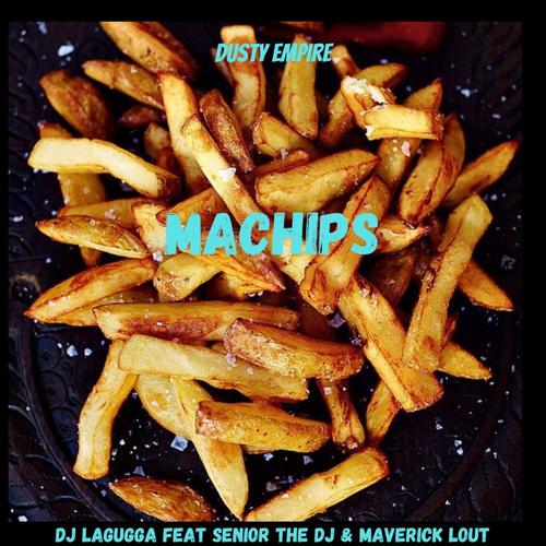 Machips (feat. Senior the dj & Maverick Lout)