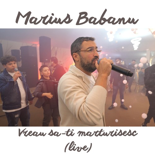 Vreau sa iti marturisesc (Live)