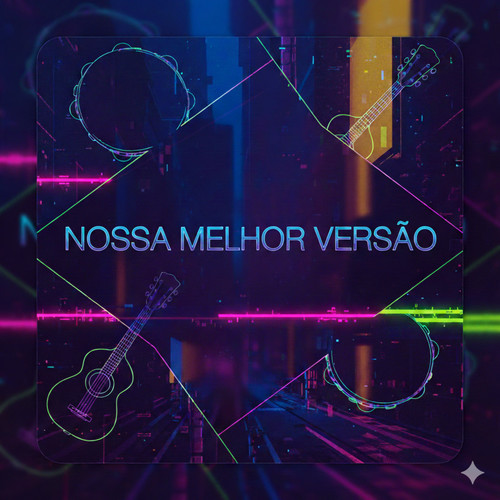 NOSSA MELHOR VERSÃO