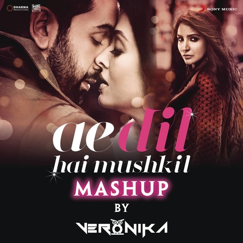 Ae Dil Hai Mushkil Mashup (By DJ VERONIKA) [From