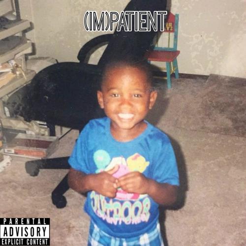 (IM)PATIENT [Explicit]