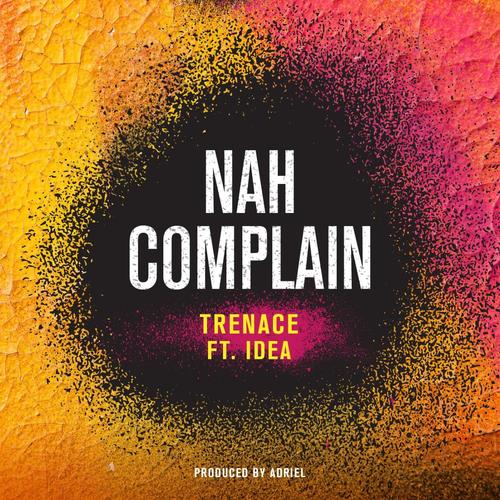 Nah Complain (feat. Idea)