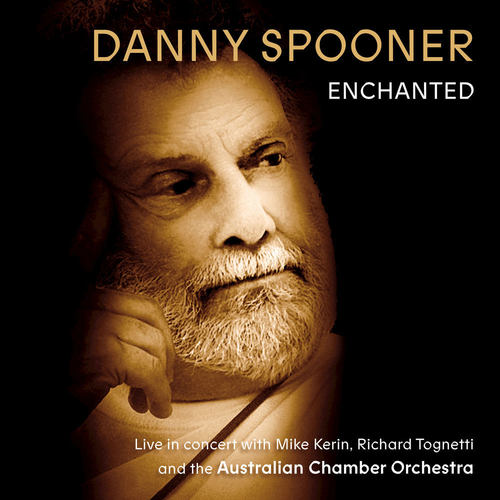 Enchanted: Live In Concert (with Mike Kerin, Richard Tognetti and the Australian Chamber Orchestra)