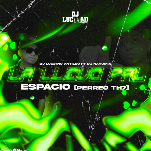 La Llevo Pal Espacio [Perreo TH7]