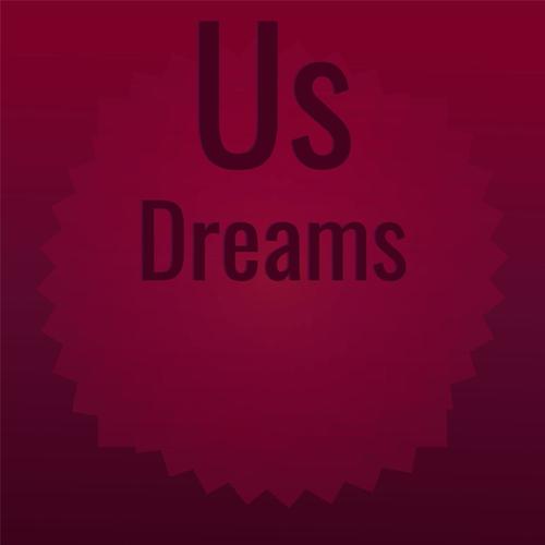 Us Dreams