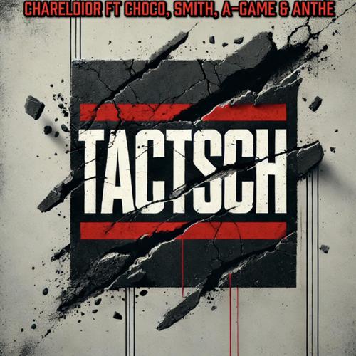 Tactisch (feat. Choco, Smith, A-GAME & Anthe)