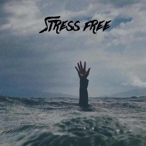 Stress Free (Explicit)