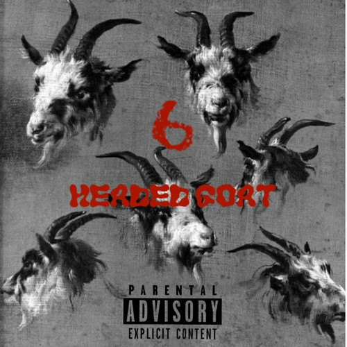 6 Headed Goat (Explicit)