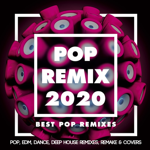 Pop Remix 2020 - Best Pop Remixes - Pop, Edm, Dance, Deep House Remixes, Remake & Covers