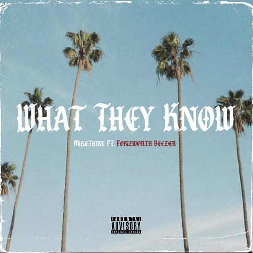 What They Know (feat. Fonzworth Beezer) [Explicit]