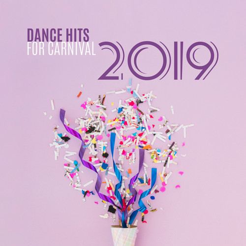 Dance Hits for Carnival 2019: Deep Chillout, Party Hits, Compilation of Deep Vibes