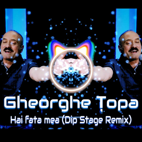 Hai Fata Mea (Dip Stage Remix)