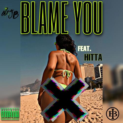 Blame You (feat. ibHitta) [Radio Edit]