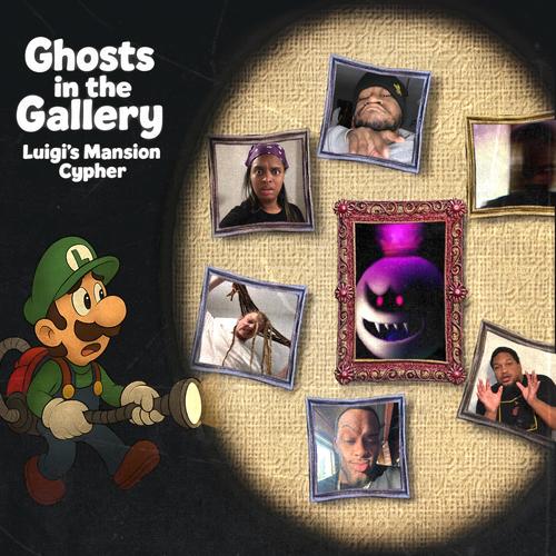 Ghosts in the Gallery (Luigi's Mansion Cypher) (feat. itsKoncrete, GR3YS0N, Mystic Elder Maikis, Callon B, Jamar Rose & Omeg@ Redd)