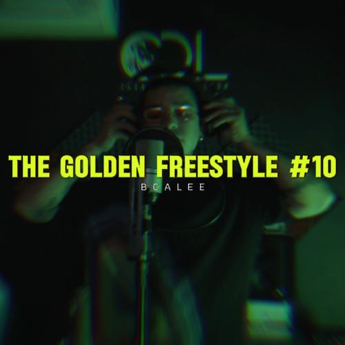 The Golden Freestyle #10 (feat. bcalee) [Explicit]