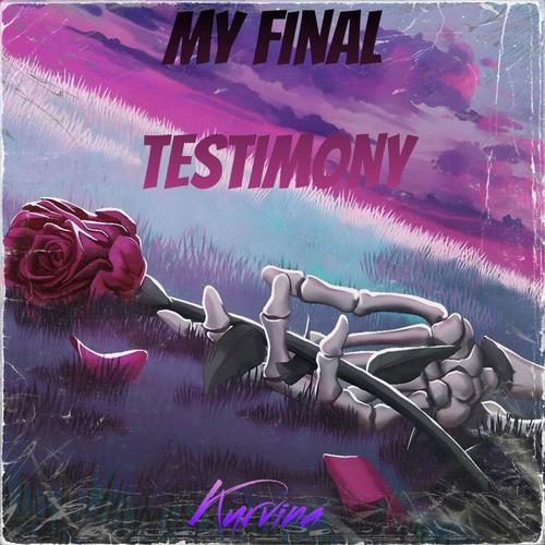 My Final Testimony (Explicit)
