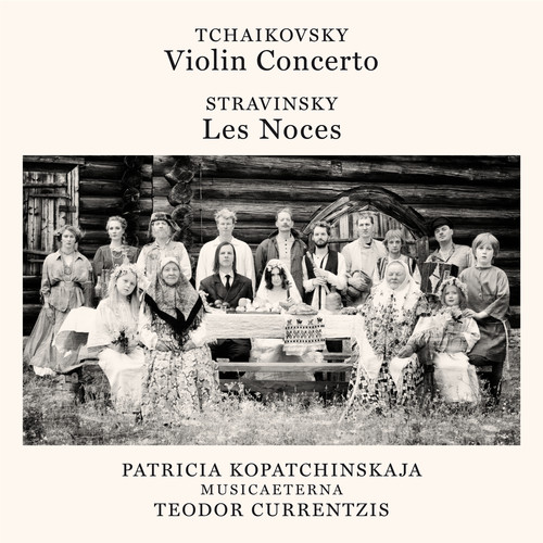 Tchaikovsky: Violin Concerto, Op. 35, TH 59 - Stravinsky: Les Noces (柴可夫斯基:小提琴协奏曲,作品35 - 斯特拉文斯基:婚礼)