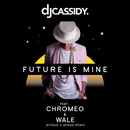 Future Is Mine (feat. Chromeo & Wale) (Jetique x MYNGA Remix)