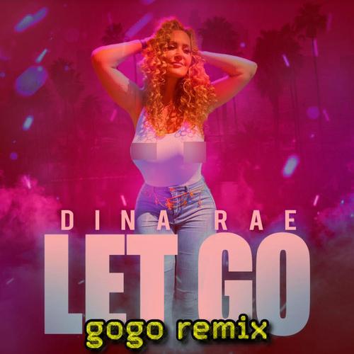 Let Go (gogo Remix (Electro-Pop))