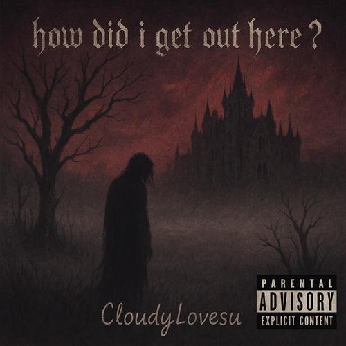 how did i get out here? (Explicit)