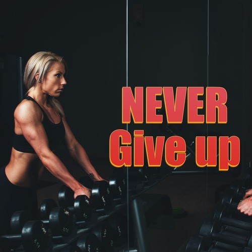 Never Give Up