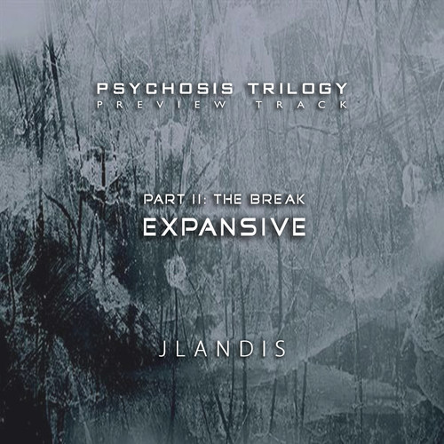 Psychosis Trilogy [Preview Track] - Part II: The Break - Expansive